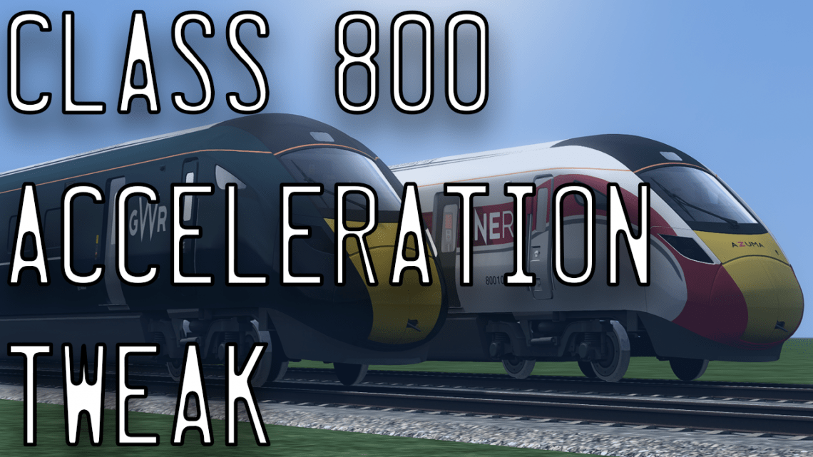 Class 800/802 Acceleration Tweak