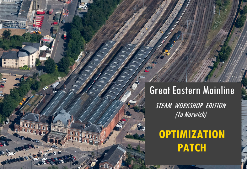 GEML (Steam Workshop Edition – London to Norwich) OPTIMIZATION PATCH